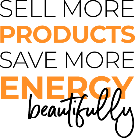 sell more products, save more energy beautifully